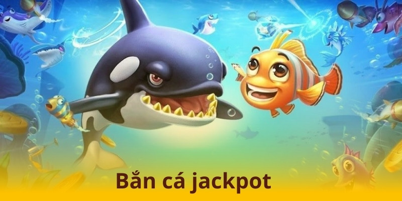 Bắn cá Jackpot